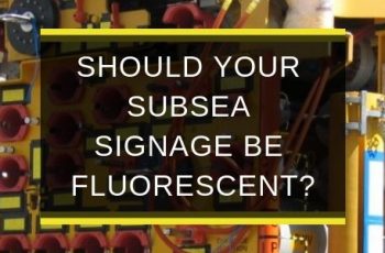 AQS-APR19-B1-Should-your-subsea-signage-be-fluorescent-blog-feature-image-e1554374974360